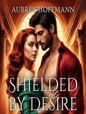 cover image of Shielded by Desire